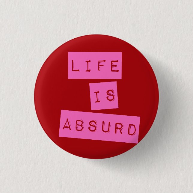 Life is Absurd Red Pink Button (Front)