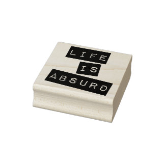 Life is Absurd Rubber Stamp