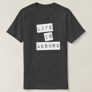 Life is Absurd (White Tape) T-Shirt