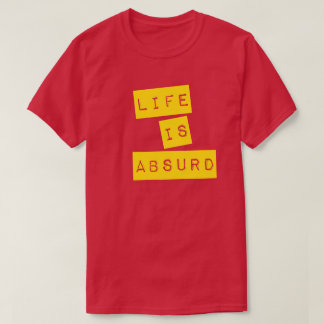 Life is Absurd (Yellow Tape) T-Shirt