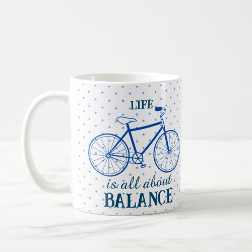 Life is all about Balance Bicycle Coffee Mug