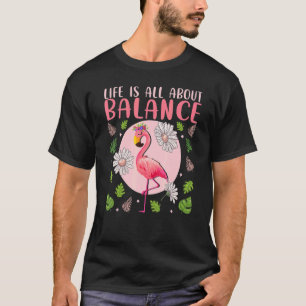Life Is All About Balance Flamingo Inspirational T-Shirt