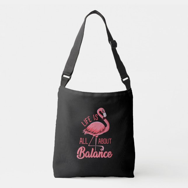 Life Is All About Balance Funny Flamingo Crossbody Bag (Front)