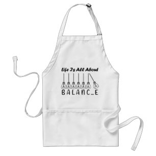 Life is all about balance motivational inspiration adult apron