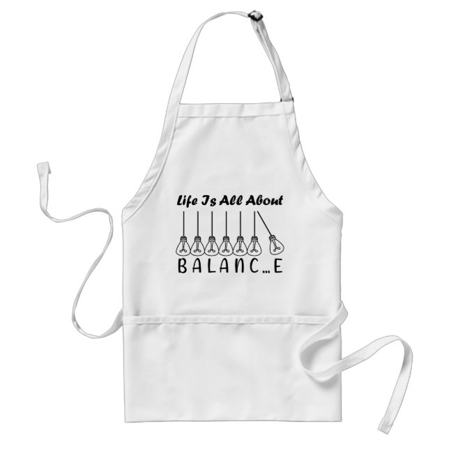 Life is all about balance motivational inspiration adult apron (Front)
