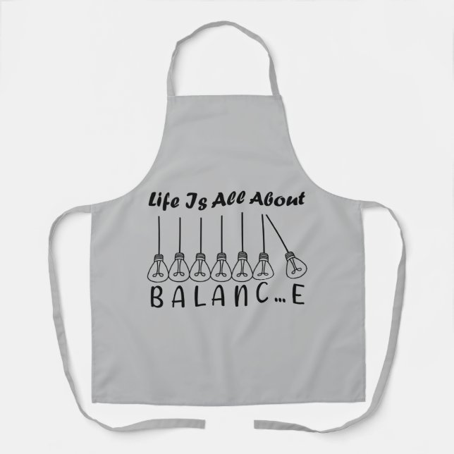 Life is all about balance motivational inspiration apron (Front)