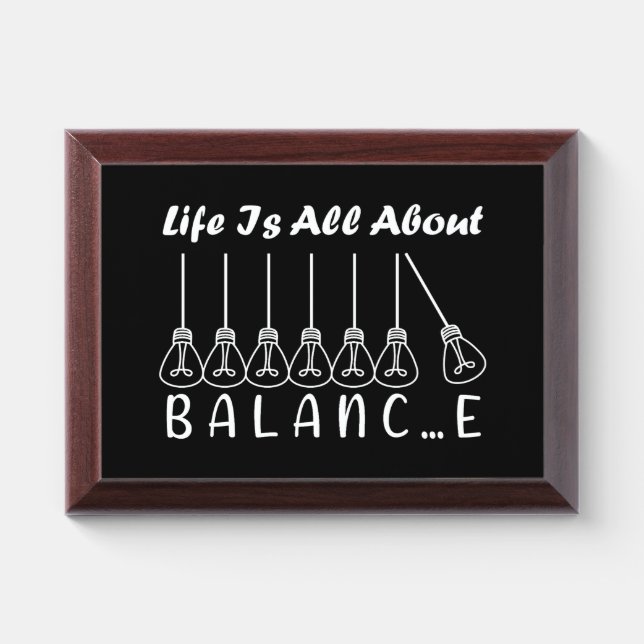 Life is all about balance motivational inspiration award plaque (Horizontal)
