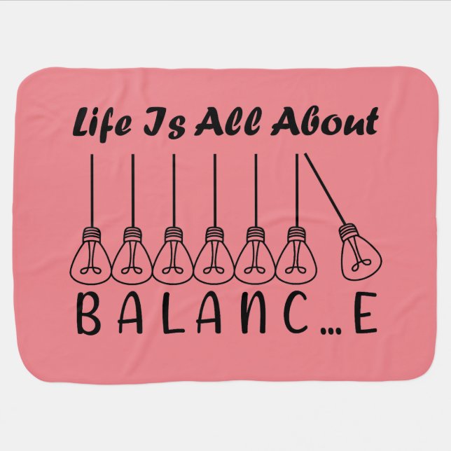 Life is all about balance motivational inspiration baby blanket (Horizontal)