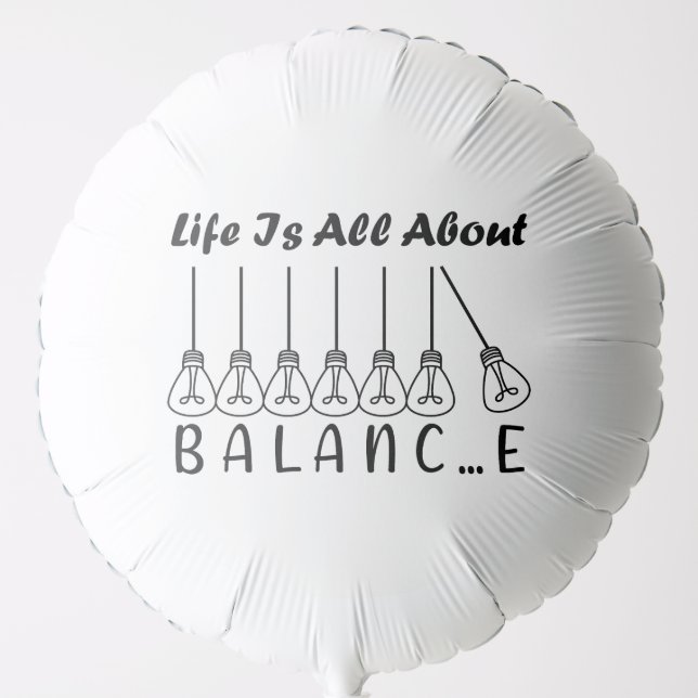 Life is all about balance motivational inspiration balloon (Front)