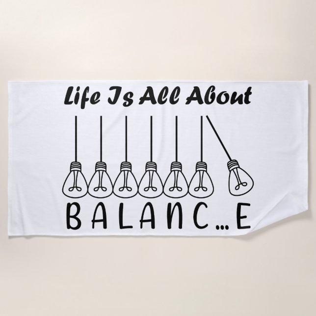 Life is all about balance motivational inspiration beach towel (Front)