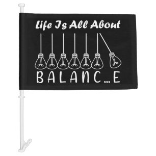 Life is all about balance motivational inspiration car flag