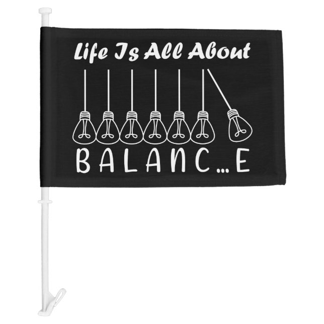 Life is all about balance motivational inspiration car flag (Front)