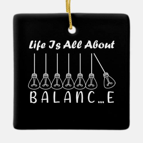 Life is all about balance motivational inspiration ceramic ornament