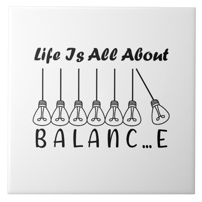 Life is all about balance motivational inspiration ceramic tile (Front)