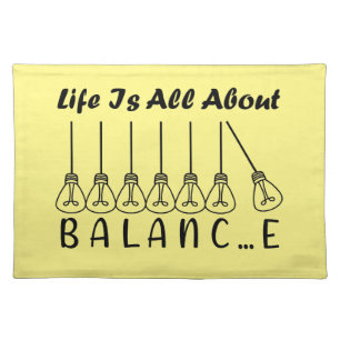 Life is all about balance motivational inspiration cloth placemat