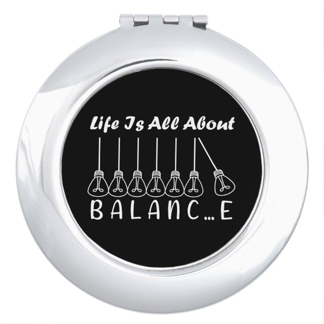 Life is all about balance motivational inspiration compact mirror (Front)