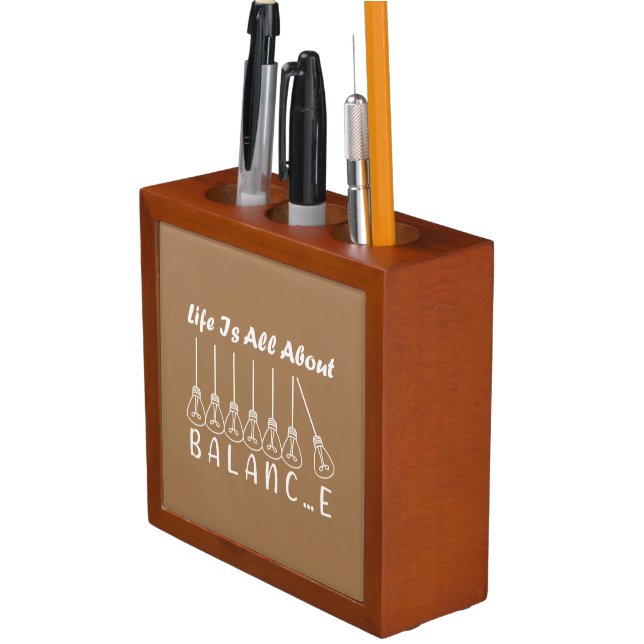 Life is all about balance motivational inspiration desk organizer (In Situ)