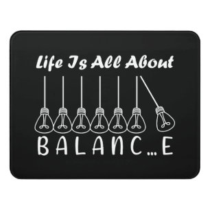 Life is all about balance motivational inspiration door sign