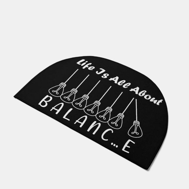 Life is all about balance motivational inspiration doormat (Angled)