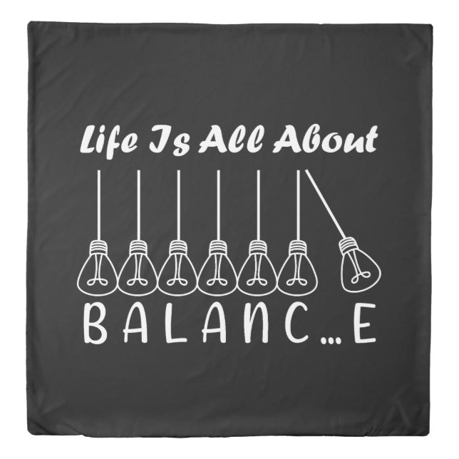Life is all about balance motivational inspiration duvet cover (Front)