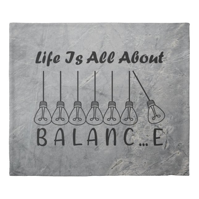 Life is all about balance motivational inspiration duvet cover (Front)