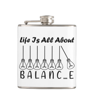 Life is all about balance motivational inspiration flask