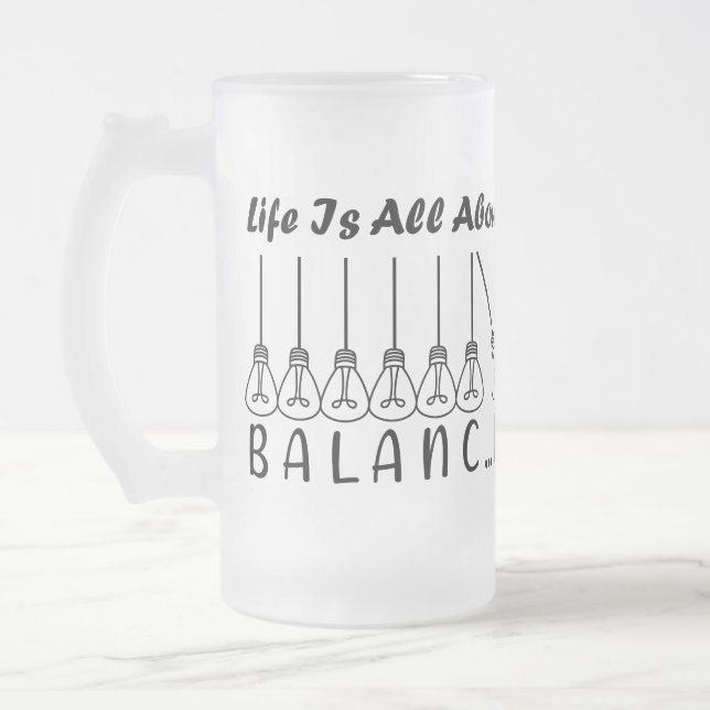 Life is all about balance motivational inspiration frosted glass beer mug (Left)