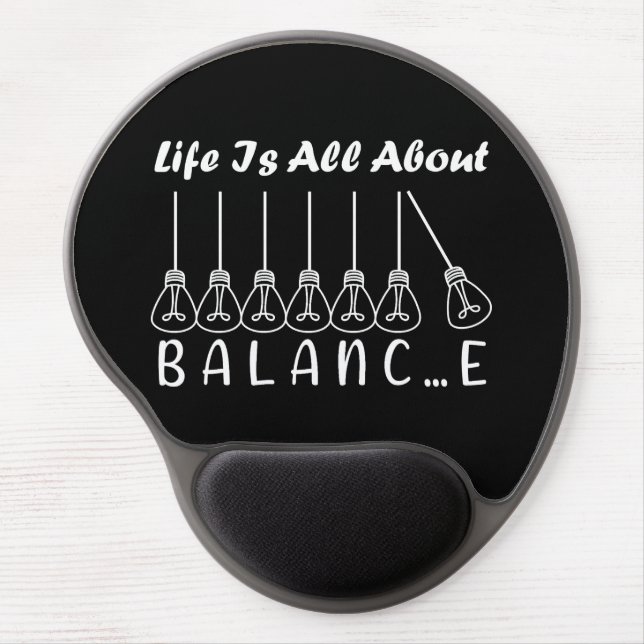Life is all about balance motivational inspiration gel mouse pad (Front)