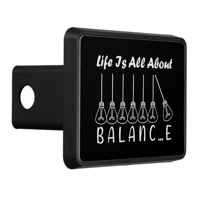 Life is all about balance motivational inspiration hitch cover (Right)