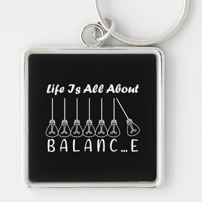 Life is all about balance motivational inspiration keychain (Front)