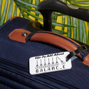 Life is all about balance motivational inspiration luggage tag
