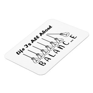 Life is all about balance motivational inspiration magnet