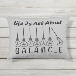 Life is all about balance motivational inspiration outdoor pillow