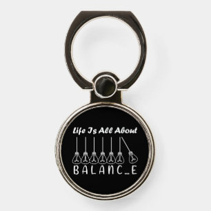 Life is all about balance motivational inspiration phone ring stand