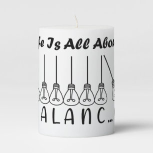 Life is all about balance motivational inspiration pillar candle