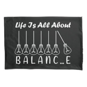 Life is all about balance motivational inspiration pillow case