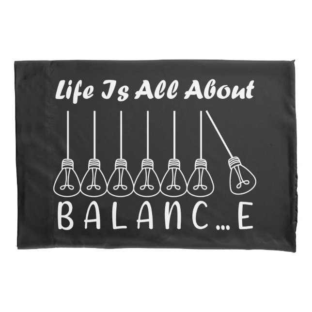 Life is all about balance motivational inspiration pillow case (Front)