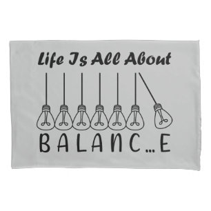 Life is all about balance motivational inspiration pillow case