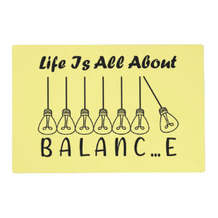 Life is all about balance motivational inspiration placemat