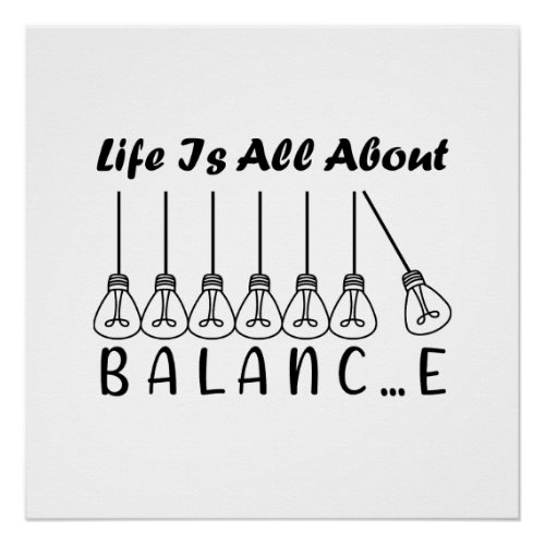 Life is all about balance motivational inspiration poster