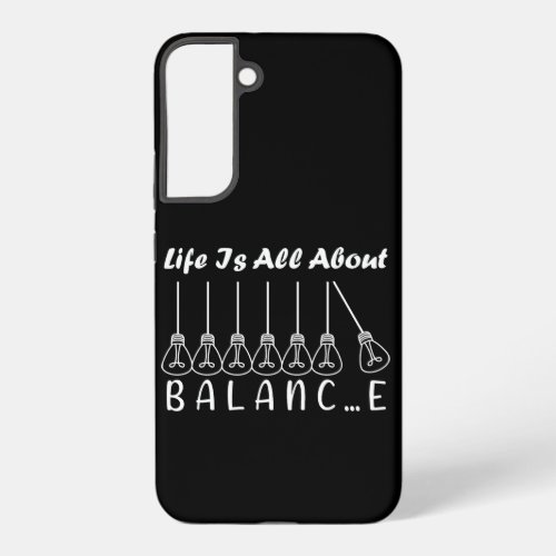 Life is all about balance motivational inspiration samsung galaxy s22 case