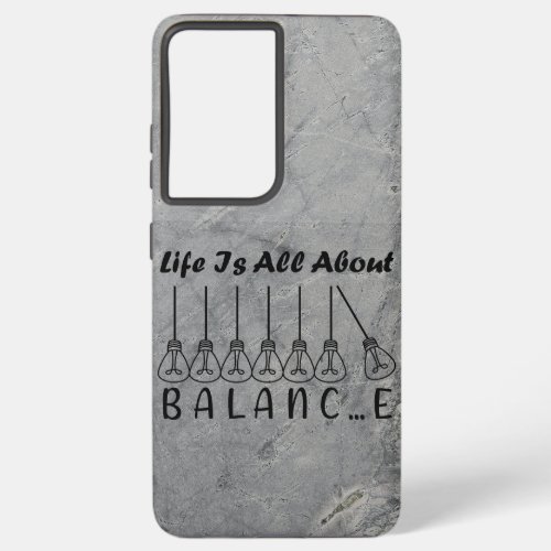 Life is all about balance motivational inspiration samsung galaxy s21 case