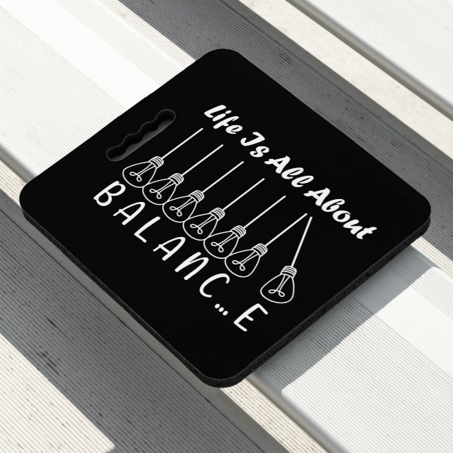 Life is all about balance motivational inspiration seat cushion (In Situ)