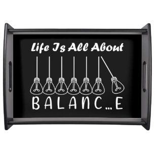 Life is all about balance motivational inspiration serving tray