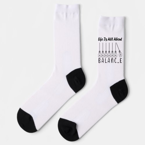 Life is all about balance motivational inspiration socks