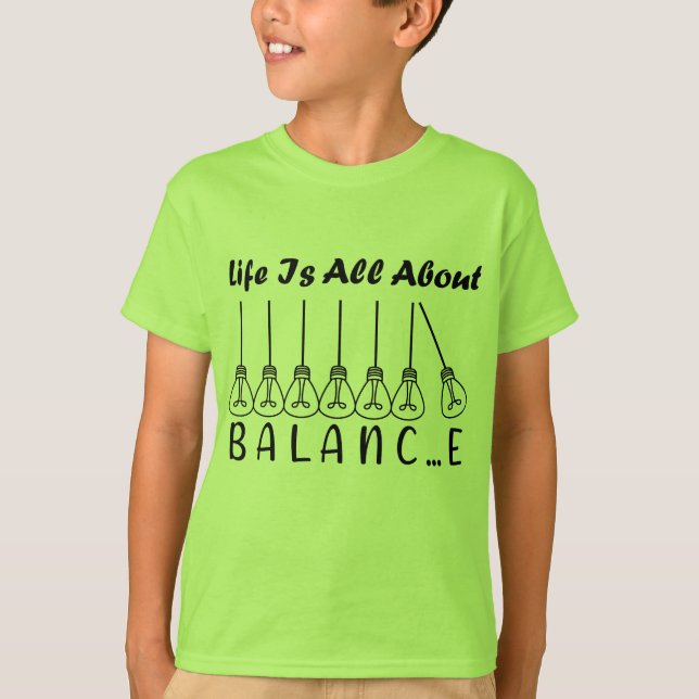 Life is all about balance motivational inspiration T-Shirt (Front)