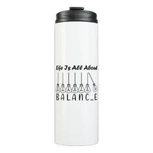 Life is all about balance motivational inspiration thermal tumbler
