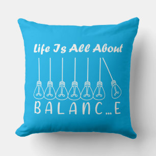 Life is all about balance motivational inspiration throw pillow