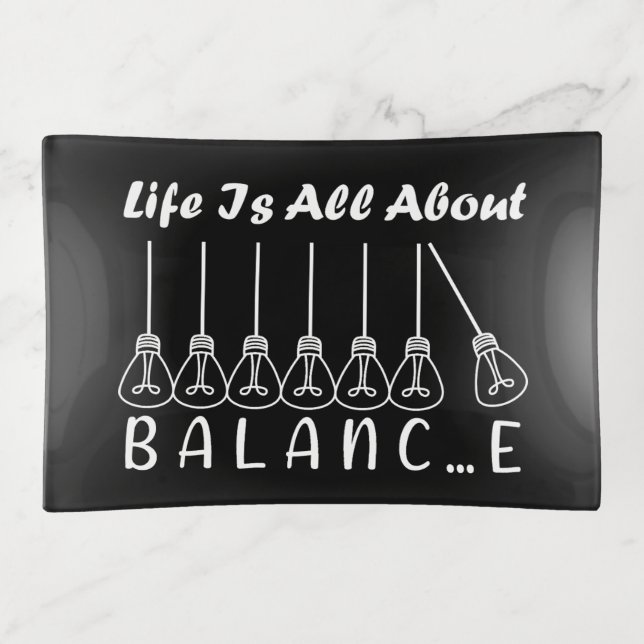 Life is all about balance motivational inspiration trinket tray (Front)