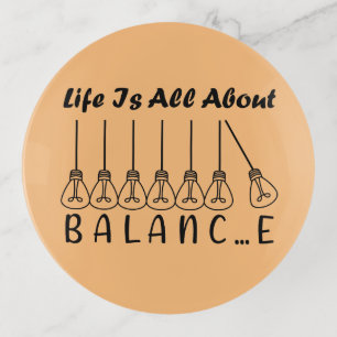 Life is all about balance motivational inspiration trinket tray